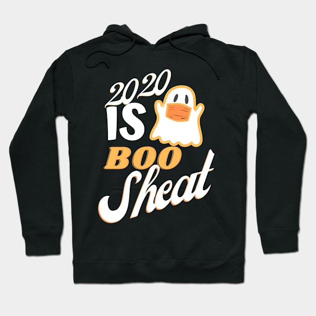 2020 is boo sheet Hoodie by Ahmeddens